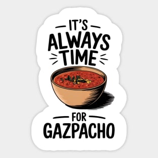 It's Always Time For Gazacho Sticker